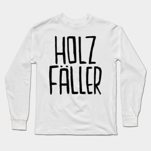 Holz, Holzfaeller, Holzfäller Long Sleeve T-Shirt